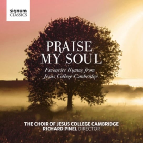 Praise My Soul - Favourite Hymns from Jesus College, Cambridge Cambridge Choir of Jesus College