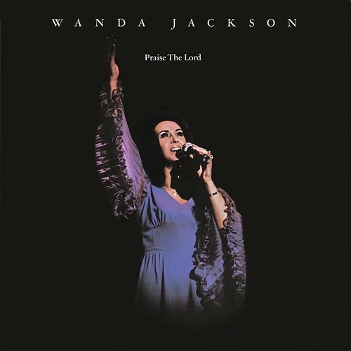 Praise The Lord Wanda Jackson