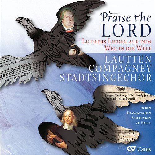 Praise the Lord. Luthers Lieder auf dem Weg in die Welt Lautten Compagney Berlin, Wolfgang Katschner