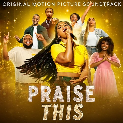 Praise This (Original Motion Picture Soundtrack) Various Artists