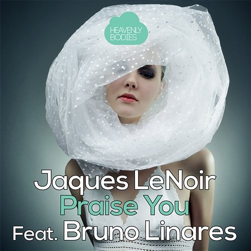 Praise You (feat. Bruno Linares) Jaques Le Noir