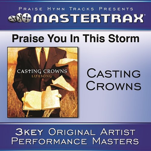 Praise You In The Storm [Performance Tracks] Casting Crowns