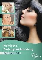 Praktische Prüfungsvorbereitung für Friseure Teil 2 Buhmann Gero, Sauermann Jutta