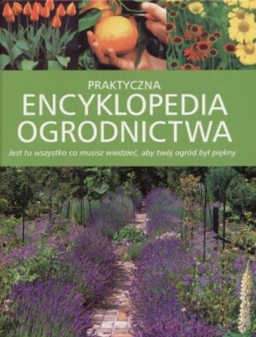 Praktyczna encyklopedia ogrodnictwa Opracowanie zbiorowe