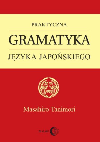 Praktyczna Gramatyka Języka Japońskiego Tanimori Masahiro