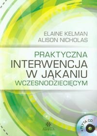 Praktyczna interwencja w jąkaniu wczesnodziecięcym + CD Kelman Elaine, Nicholas Alison
