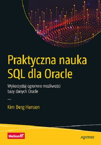Praktyczna nauka SQL dla Oracle Kim Berg Hansen
