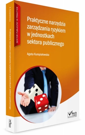 Praktyczne narzędzia zarządzania ryzykiem w jednostkach sektora publicznego + CD Kumpiałowska Agata