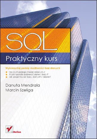 Praktyczny kurs SQL Mendrala Danuta, Szeliga Marcin