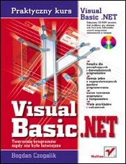 Praktyczny Kurs Visual Basic .NET Czogalik Bogdan