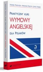 Praktyczny kurs wymowy angielskiej dla Polaków Opracowanie zbiorowe