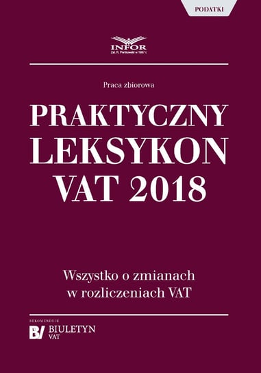 Praktyczny leksykon VAT 2018 Opracowanie zbiorowe