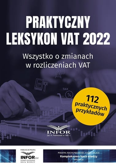 Praktyczny leksykon VAT 2022 Opracowanie zbiorowe