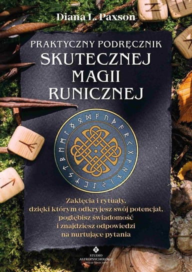 Praktyczny podręcznik skutecznej magii runicznej Paxson Diana L.