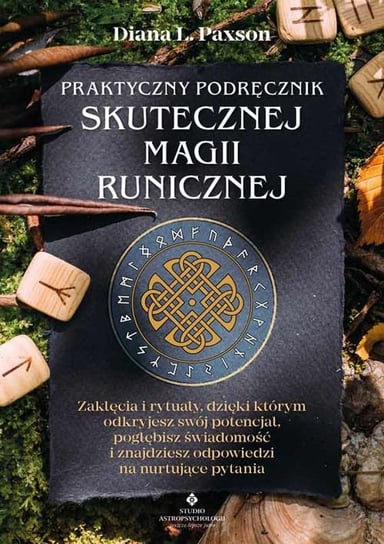 Praktyczny podręcznik skutecznej magii runicznej Diana L. Paxon