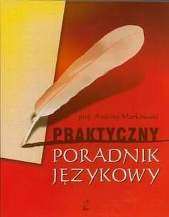 Praktyczny poradnik językowy Markowski Andrzej