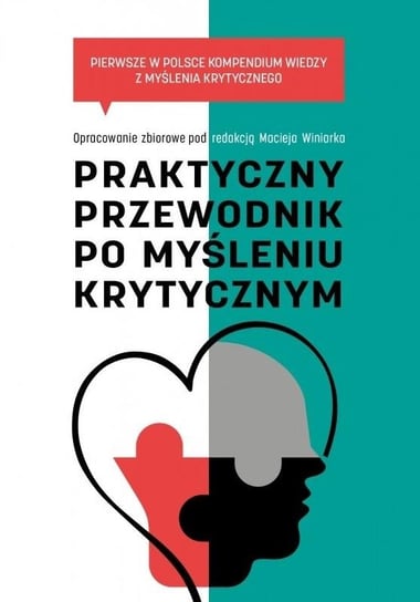 Praktyczny przewodnik po myśleniu krytycznym.. Opracowanie zbiorowe