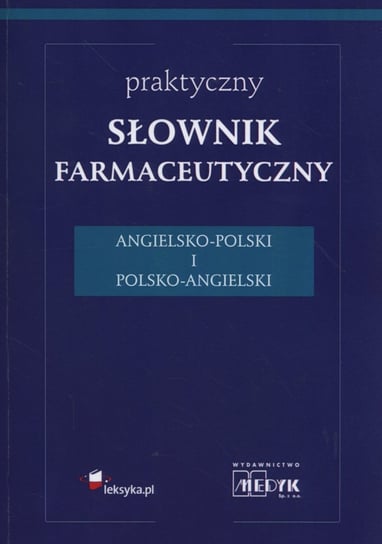 Praktyczny słownik farmaceutyczny angielsko-polski i polsko-angielski Jóźwiak Jarosław