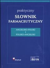 Praktyczny słownik farmaceutyczny angielsko-polski polsko-angielski Opracowanie zbiorowe