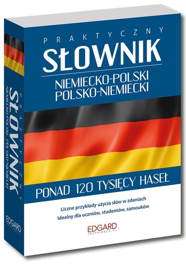 Praktyczny słownik niemiecko-polski i polsko-niemiecki Opracowanie zbiorowe