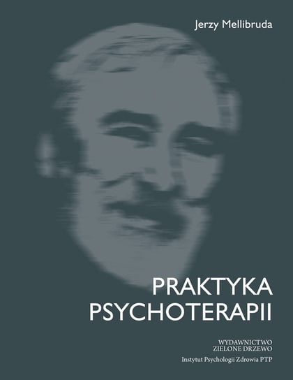 Praktyka psychoterapii Mellibruda Jerzy