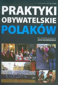 Praktyki obywatelskie Polaków Opracowanie zbiorowe