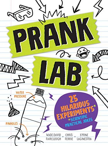 Pranklab: Practical science pranks you and your victim can learn from Chris Ferrie