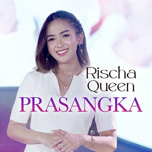 Prasangka Rischa Queen