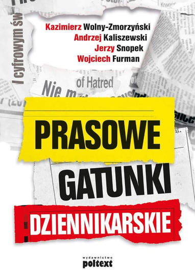 Prasowe gatunki dziennikarskie Snopek Jerzy, Wolny-Zmorzyński Kazimierz, Kaliszewski Andrzej, Furman Wojciech