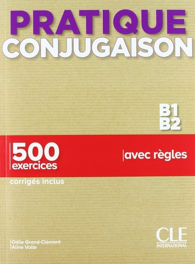 Pratique Conjugaison B1/B2 podręcznik + klucz Grand-Clement Odile, Volte Aline