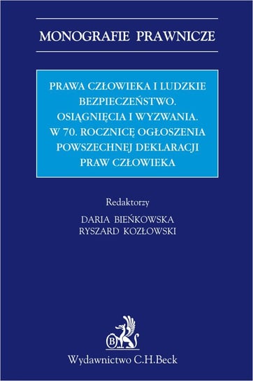 Prawa człowieka i ludzkie bezpieczeństwo. Osiągnięcia i wyzwania w 70 rocznicę ogłoszenia Powszechnej Deklaracji Praw Człowieka - ebook PDF Opracowanie zbiorowe