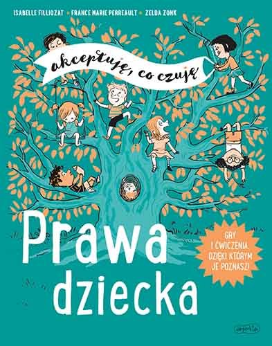 Prawa dziecka. Akceptuję, co czuję Filliozat Isabelle, Perreault Marie