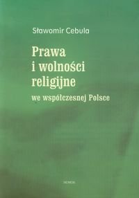 Prawa i wolności religijne we współczesnej Polsce Cebula Sławomir
