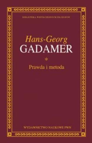 Prawda i metoda Gadamer Hans-Georg