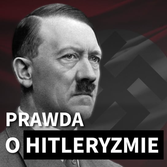 Prawda o hitleryzmie. Hitler od malarza do kanclerza Opracowanie zbiorowe