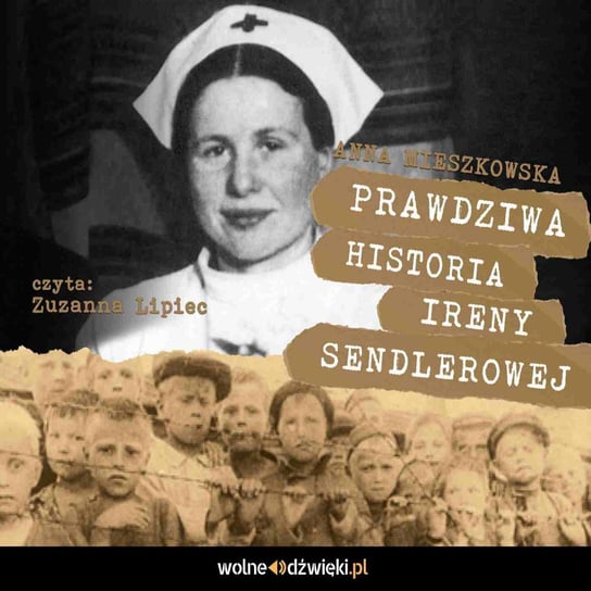 Prawdziwa historia Ireny Sendlerowej Mieszkowska Anna