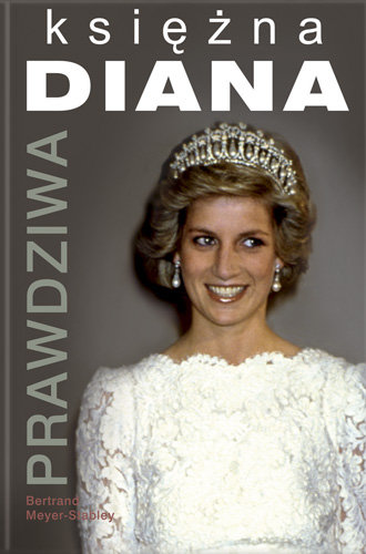 Prawdziwa Księżna Diana Meyer-Stabley Bertrand