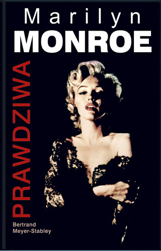 Prawdziwa Marilyn Monroe Meyer-Stabley Bertrand