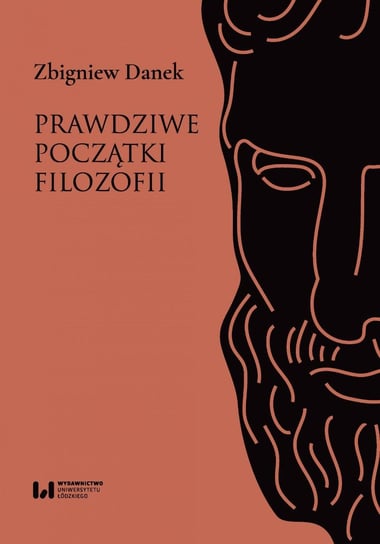 Prawdziwe początki filozofii Danek Zbigniew