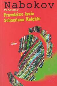 Prawdziwe życie Sebastiana Knighta Nabokov Vladimir