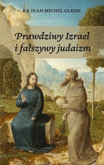 Prawdziwy Izrael i fałszywy judaizm Jen Michel Gleize