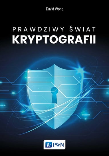 Prawdziwy świat kryptografii Dawid Wong