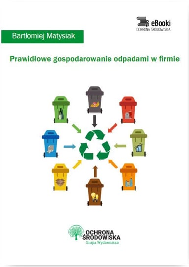 Prawidłowe gospodarowanie odpadami w firmie Matysiak Bartłomiej