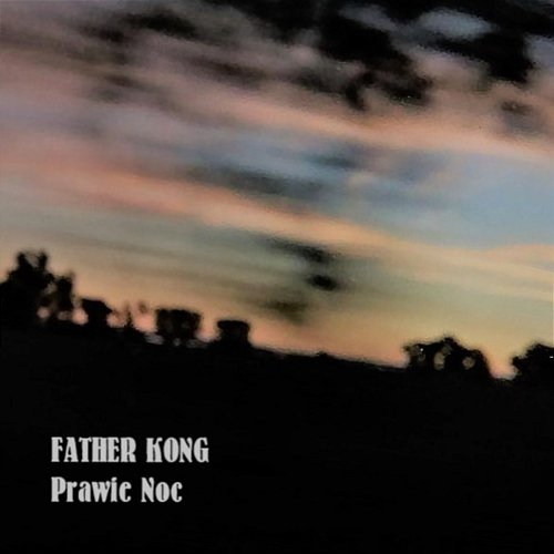 Prawie noc Father Kong