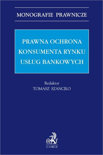 Prawna ochrona konsumenta rynku usług bankowych - ebook PDF Dziedzic Magdalena, Górski Krzysztof, Kuberski Dariusz, Jakub Spurek