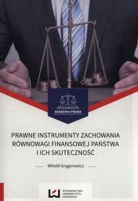 Prawne instrumenty zachowania równowagi finansowej państwa i ich skuteczność Grygorowicz Witold