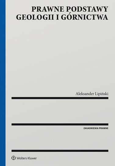 Prawne podstawy geologii i górnictwa Lipiński Aleksander