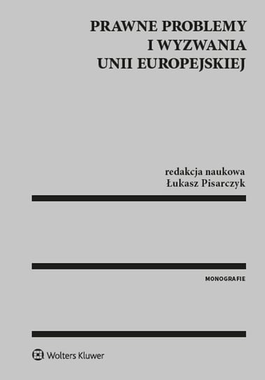 Prawne problemy i wyzwania Unii Europejskiej Pisarczyk Łukasz