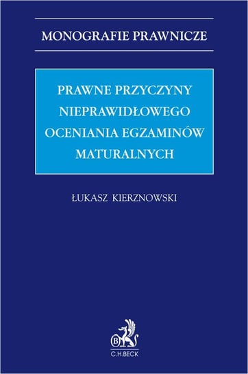 Prawne przyczyny nieprawidłowego oceniania egzaminów maturalnych Kierznowski Łukasz