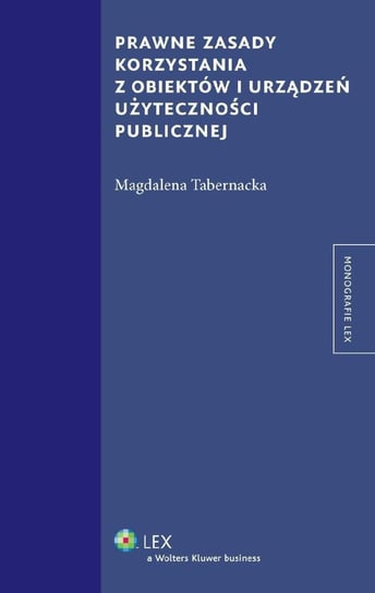 Prawne zasady korzystania z obiektów i urządzeń użyteczności publicznej Tabernacka Magdalena